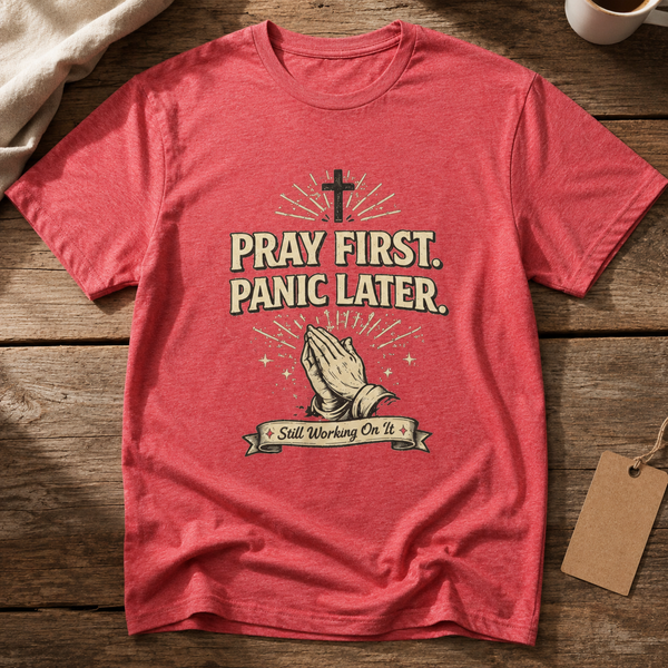 Pray First Panic Later
